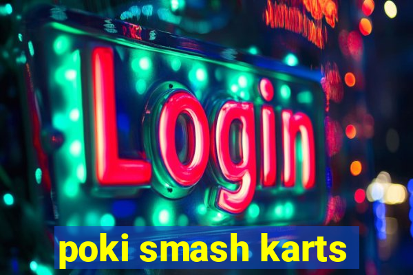poki smash karts
